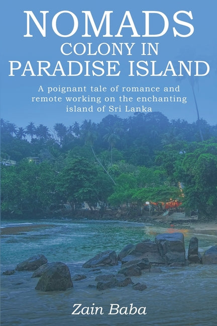 Nomads Colony in Paradise Island: A poignant tale of romance and remote working on the enchanting island of Sri Lanka