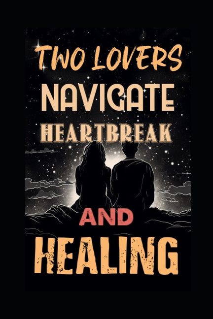 Two Lovers Navigate Heartbreak and Healing
