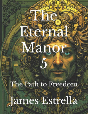 The Eternal Manor 5: The Path to Freedom