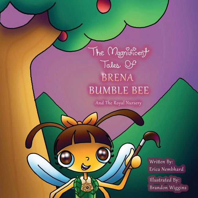 The Magnificent Tales of Brena Bumblebee: The Royal Nursery