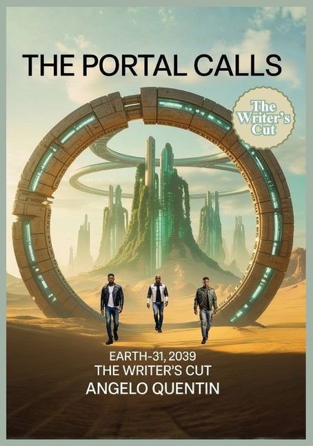 The Portal Calls: The Portal Calls: Adventure To Earth-31, 2039 (Writer's Cut)