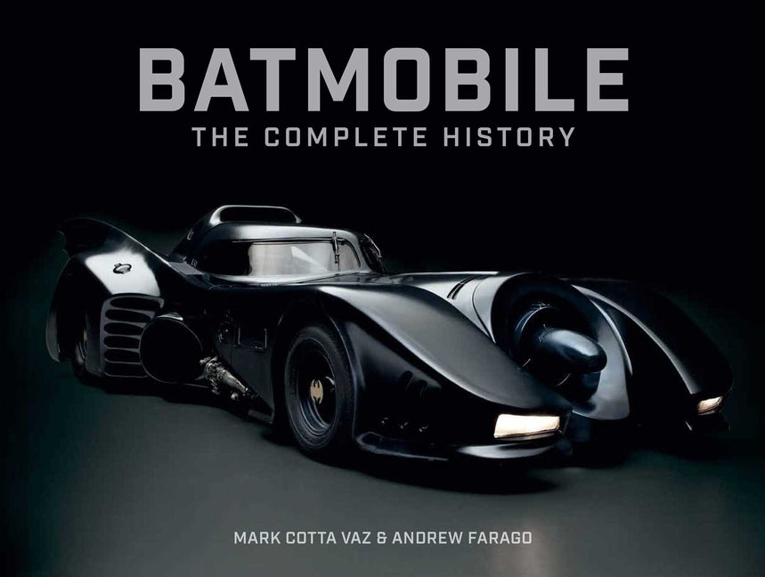 Batmobile: The Complete History [Revised and Expanded]