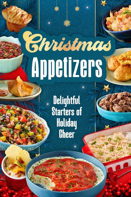 Christmas Appetizers: Delightful Starters of Holiday Cheer