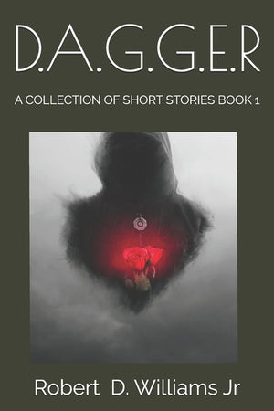 D.A.G.G.E.R: A Collection of Short Stories Book 1