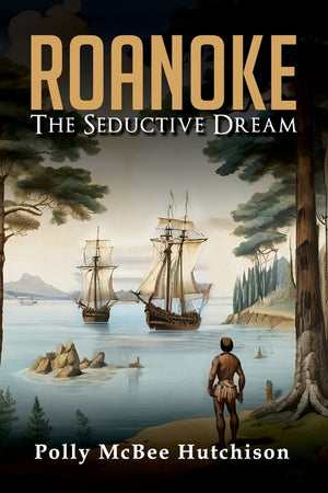 Roanoke: The Seductive Dream