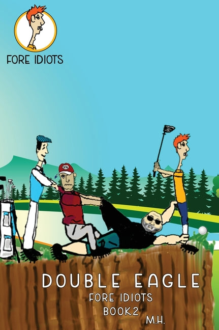 Double Eagle: Fore Idiots