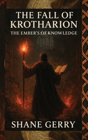 The Fall of Krotharion: The Embers of Knowledge
