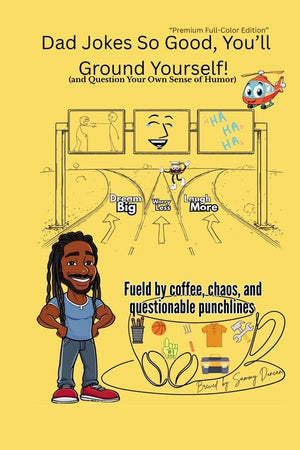 Dad Jokes So Good, You'll Ground Yourself!(And Question Your Own Sense of Humor) (Color Edition) (Color)