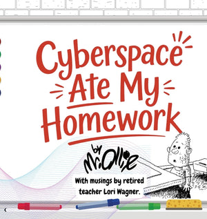 Cyberspace Ate My Homework