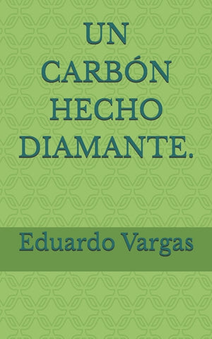 Un Carbón Hecho Diamante.