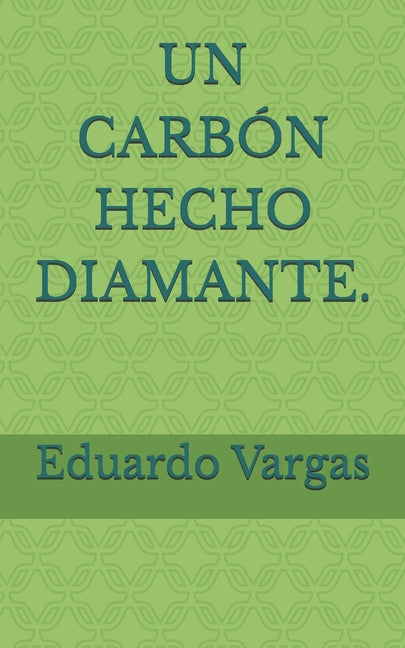 Un Carbón Hecho Diamante.