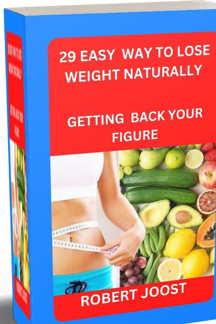 29 easy way to lose weight naturally: Getting back your figure