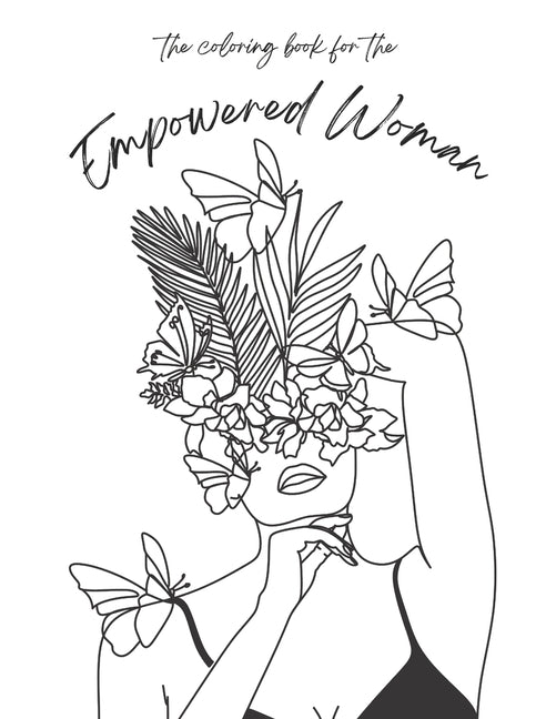 Empowered Woman: the coloring book for the empowered woman