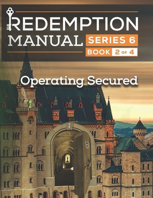 Redemption Manual 6.0 Series - Book 2: Operating Secured (Redemption Manual 6.0 #2)