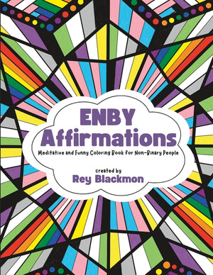 Enby Affirmations Coloring Book: Funny and Meditative Coloring Book for Non-Binary People