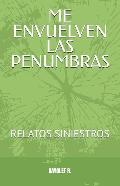 Me Envuelven Las Penumbras: Relatos Siniestros