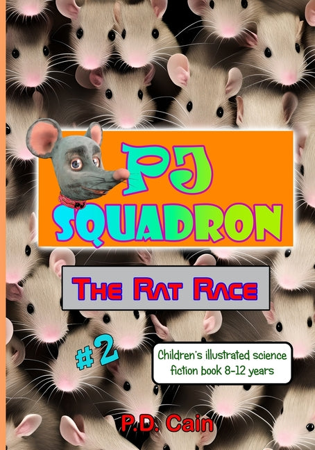 P.J. Squadron - The Rat Race: Childrens illustrated science fiction book 8-12 years