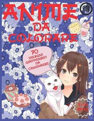 Anime da colorare: 50 pagine e 70 disegni giapponesi da colorare per bambini/e e adolescenti