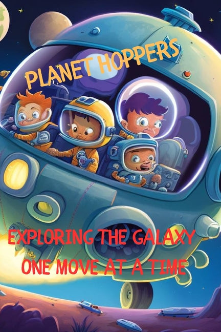 Planet Hoppers: Exploring the Galaxy One Move at a Time