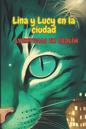 Lina y Lucy en la ciudad: Aventuras en Berlín