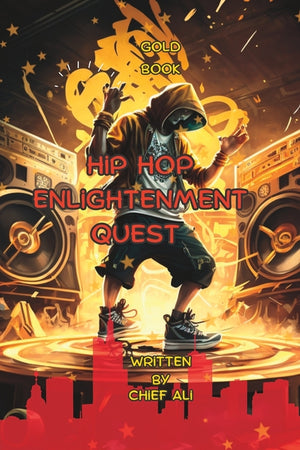 Hip Hop Enlightenment Quest: The Gold Book