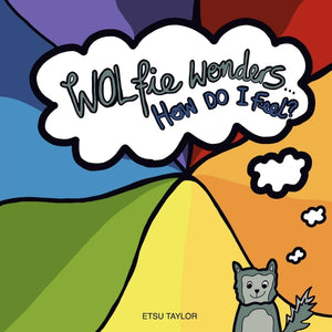 Wolfie wonders: How do I feel?