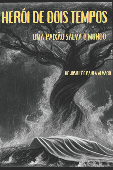 Herois de Dois Tempos: Uma Paixão Salva O Mundo