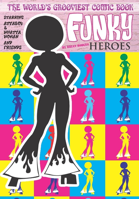 Funky Heroes: The World's Grooviest Comic Book