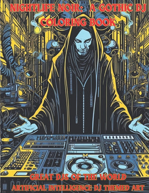 Nightlife Noir: A Gothic DJ Coloring Book: Turn the Tables