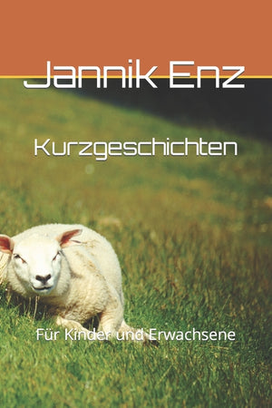 Kurzgeschichten: Für Kinder und Erwachsene