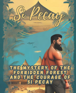 Si Pecay: The Mystery of the Forbidden Forest and the Courage of Si Pecay