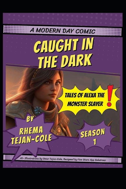 Caught in the Dark: Tales of Alexa the Monster Slayer- Season One