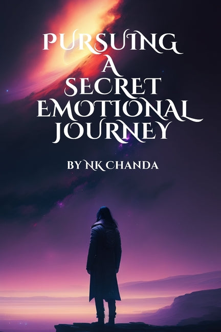 Pursuing a Secret Emotional Journey: A Mystery Emotional Novel