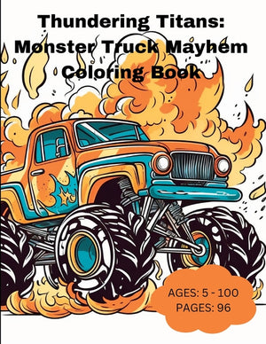 Thundering Titans: Monster Truck Mayhem Coloring Book