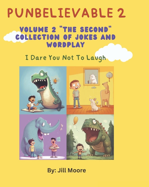 Punbelievable 2: Volume 2 "The Second" Collection of Jokes and Wordplay