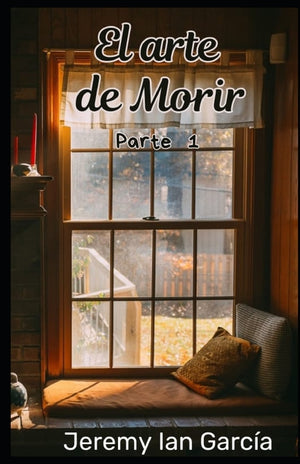 El arte de morir: Tomo 1
