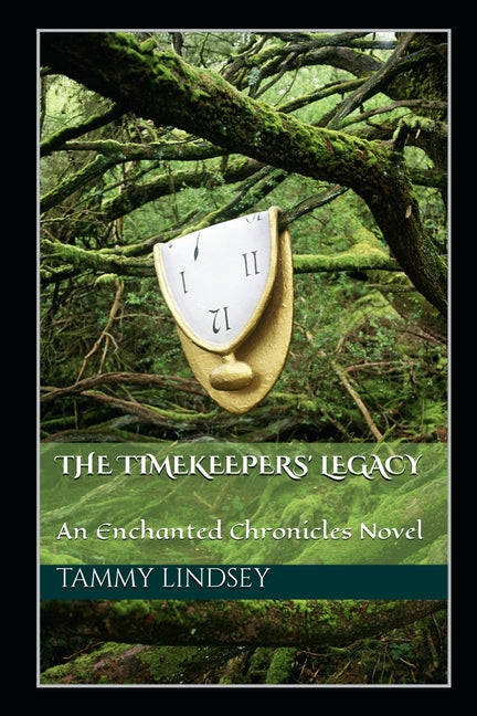 The Timekeepers' Legacy: An Enchanted Chronicles Novel