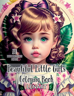 Beautiful Little Girls Coloring Book: 50 Adorable Grayscale Designs for Adults, Teens, and Kids