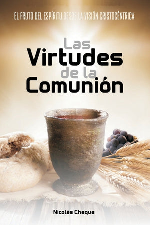 El Fruto del Espíritu desde la Visión Cristocéntrica: Las Virtudes de la Comunión