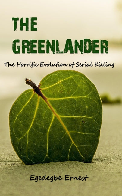 The Greenlander: The Horrific Evolution of Serial Killing (True Crime)