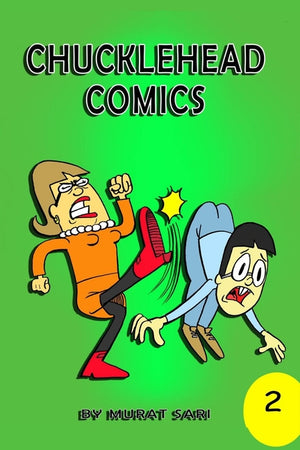 Chucklehead Comics: Issue 2 - Comics only a chuckle head could understand.