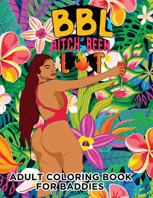 Bbl: Bitch Been Lit