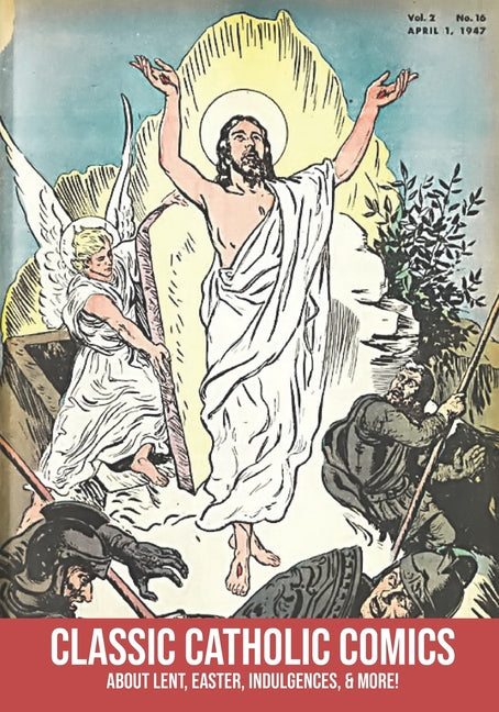Classic Catholic Comics: About Lent, Easter, Indulgences, and More!