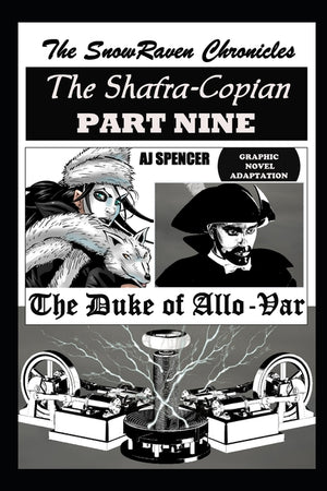 The SnowRaven Chronicles The Shafra-Copian Graphic Novel Adaptation Part Nine The Duke of Allo-Var