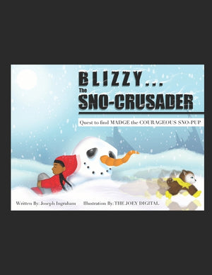 Blizzy... the Sno-Crusader: Quest to Find Madge the Courageous Sno-Pup