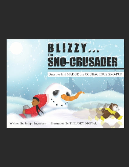 Blizzy... the Sno-Crusader: Quest to Find Madge the Courageous Sno-Pup