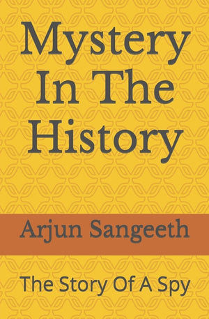 Mystery In The History: The Story Of A Spy