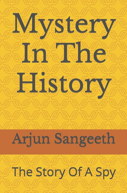 Mystery In The History: The Story Of A Spy