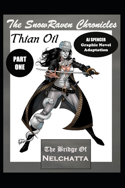 The SnowRaven Chronicles Thian Oil Graphic Novel Adaptation Part One The Bridge of Nelchatta