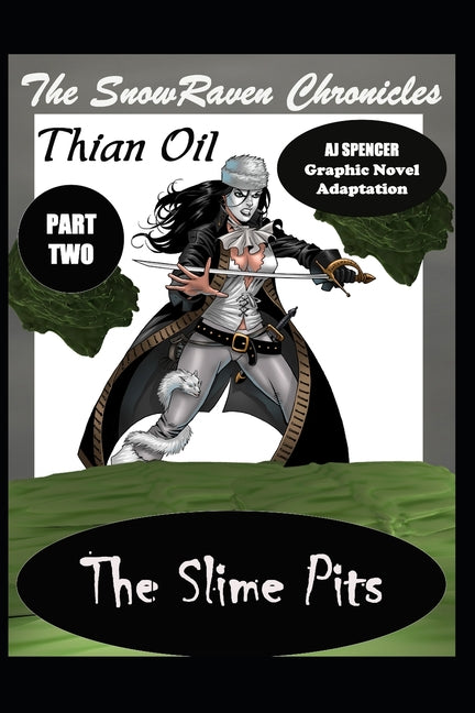 The SnowRaven Chronicles Thian Oil Graphic Novel Adaptation Part Two The Slime Pits